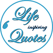 Life Quotes - Inspiring Sayings