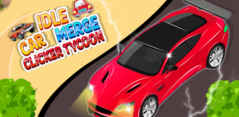 Merge Car - Idle car Clicker Tycoon