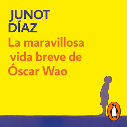 Symbolbild für La maravillosa vida breve de Óscar Wao