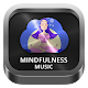 Mindfulness music radios Windowsでダウンロード