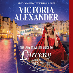 Icon image The Lady Travelers Guide to Larceny With a Dashing Stranger