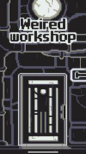 Weird Workshop