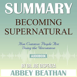 图标图片“Summary, Becoming Supernatural: How Common People Are Doing the Uncommon”