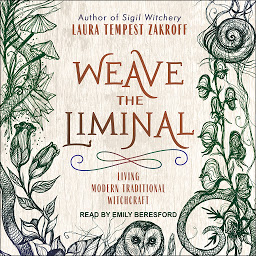 Icon image Weave the Liminal: Living Modern Traditional Witchcraft