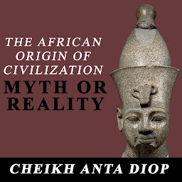 Obraz ikony: The African Origin of Civilization: Myth or Reality