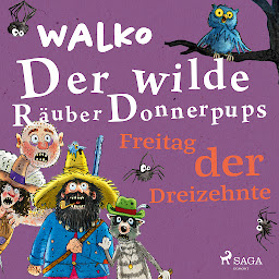 Icon image Der wilde Räuber Donnerpups – Freitag der Dreizehnte (Der wilde Räuber Donnerpups)