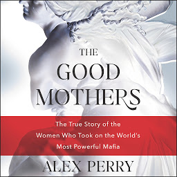 Hình ảnh biểu tượng của The Good Mothers: The True Story of the Women Who Took on the World’s Most Powerful Mafia