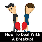 HOW TO DEAL WITH A BREAKUP