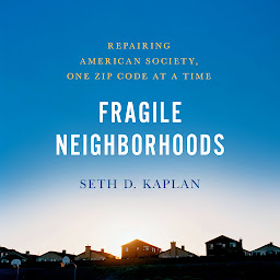 图标图片“Fragile Neighborhoods: Repairing American Society, One Zip Code at a Time”