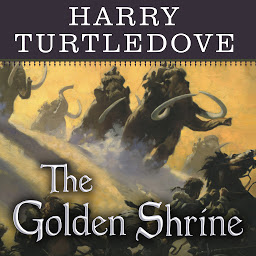 Obraz ikony: The Golden Shrine: A Tale of War at the Dawn of Time