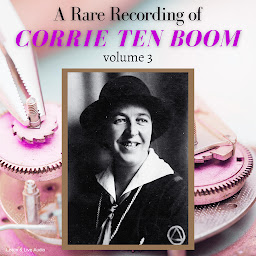Icon image A Rare Recording of Corrie ten Boom Vol. 3