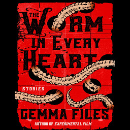 Icon image The Worm in Every Heart: Stories