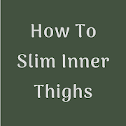 How To Slim Inner Thighs
