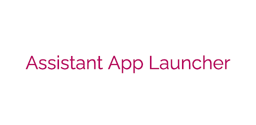 Assistant App Launcher