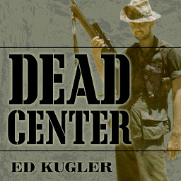 Obraz ikony: Dead Center: A Marine Sniper's Two-Year Odyssey in the Vietnam War