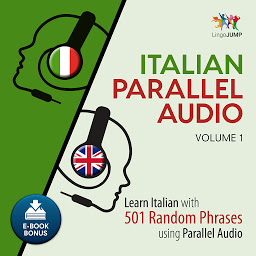 Icon image Italian Parallel Audio: Volume 1: Learn Italian with 501 Random Phrases using Parallel Audio