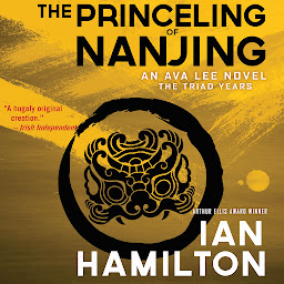 Icon image The Princeling of Nanjing: The Triad Years