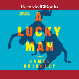 Obraz ikony: A Lucky Man: Stories
