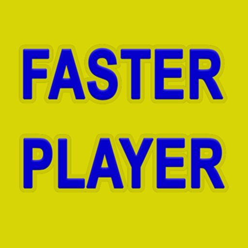 Faster Player