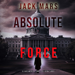 「Absolute Force (A Jake Mercer Political Thriller—Book 3)」のアイコン画像