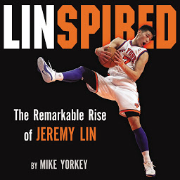Symbolbild für Linspired: The Remarkable Rise of Jeremy Lin