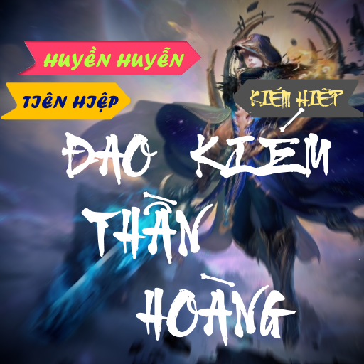 Tiên hiệp Đao Kiếm Thần Hoàng دانلود در ویندوز
