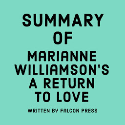 Icoonafbeelding voor Summary of Marianne Williamson’s A Return to Love