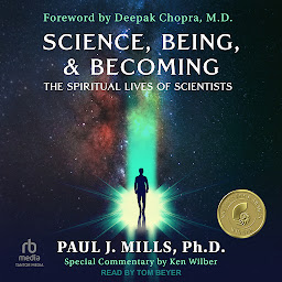 Icon image Science, Being, & Becoming: The Spiritual Lives of Scientists