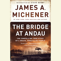 Symbolbild für The Bridge at Andau: The Compelling True Story of a Brave, Embattled People