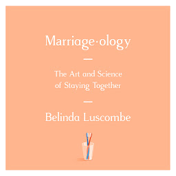 Icon image Marriageology: The Art and Science of Staying Together