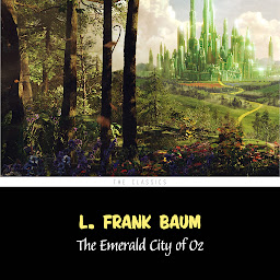 Icon image The Emerald City of Oz [The Wizard of Oz series #6]