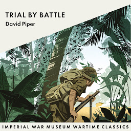 Icon image Trial by Battle: Imperial War Museum Wartime Classics