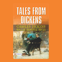 Icon image Tales from Dickens – Audiobook: Tales from Dickens: Charles Dickens and Hallie Erminie Rives' Dickensian Stories