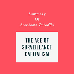 Icon image Summary of Shoshana Zuboff's The Age of Surveillance Capitalism