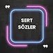 Sert Sözler - Androidアプリ