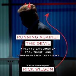 Icon image Running Against the Devil: A Plot to Save America from Trump--and Democrats from Themselves