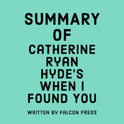 Icon image Summary of Catherine Ryan Hyde's When I Found You
