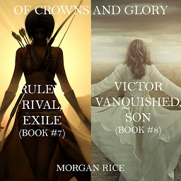 Icon image Of Crowns and Glory Bundle: Ruler, Rival, Exile and Victor, Vanquished, Son (Books 7 and 8)