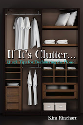Icoonafbeelding voor If It's Clutter...: Quick Tips for Decluttering the Home