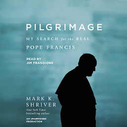 Icon image Pilgrimage: My Search for the Real Pope Francis