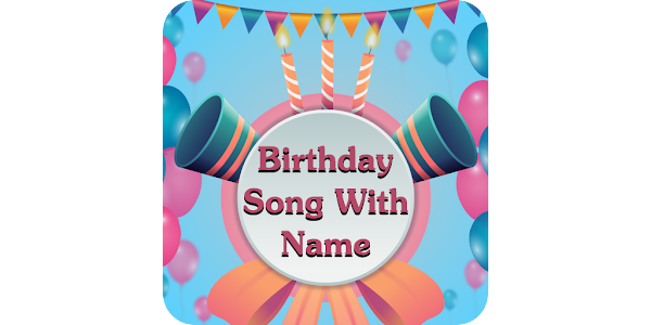 名前の付いた誕生日の歌 Google Play のアプリ