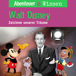 Obraz ikony: Abenteuer & Wissen, Walt Disney - Zeichner unserer Träume