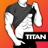 Titan - Muscle Booster, Home Workout, Six Pack Abs3.3.0