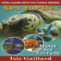 Icon image Sea Turtles: Photos and Fun Facts for Kids