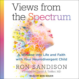 Imagen de icono Views from the Spectrum: A Window into Life and Faith with Your Neurodivergent Child