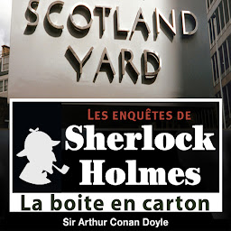 Icon image La Boîte en carton, une enquête de Sherlock Holmes