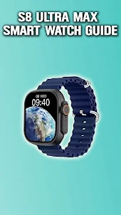 S8 Ultra Max Smart Watch Guide