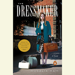 Icon image The Dressmaker: A Novel