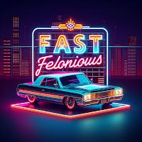 Fast Felonious