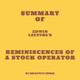 නිරූපක රූප Summary of Edwin Lefevre's Reminiscences of a Stock Operator